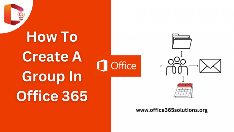 How to Create a Group in Office 365? A Step-by-Step Guide