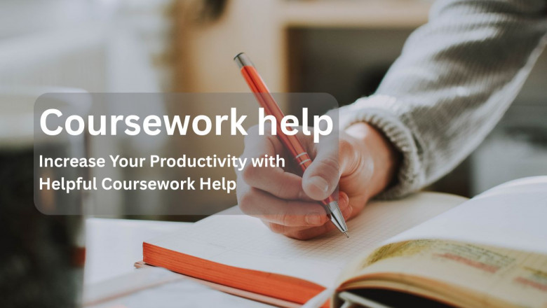 Increase Your Productivity with Helpful Coursework Help