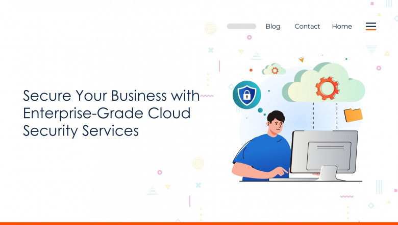 Secure Your Business with Enterprise-Grade Cloud Security Services
