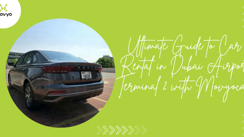 Ultimate Guide to Car Rental in Dubai Airport Terminal 2 with Movyocar
