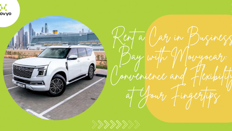 Rent a Car in Business Bay with Movyocar: Convenience and Flexibility at Your Fingertips
