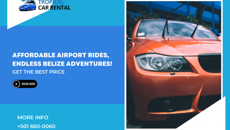 Discover the Beauty of Belize with Tropical Car Rental – Affordable Airport Car Rentals for Every Traveler