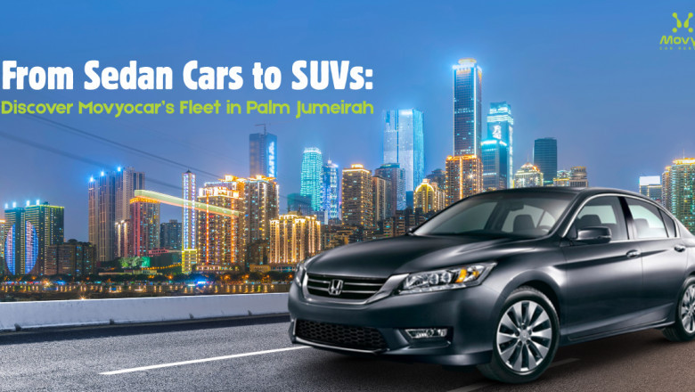 From Sedan Cars to SUVs: Discover Movyocar’s Fleet in Palm Jumeirah