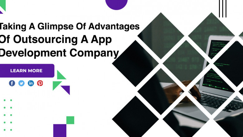 Taking A Glimpse Of Advantages Of Outsourcing A App Development Company