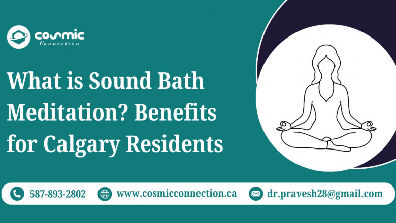 What is Sound Bath Meditation? Benefits for Calgary Residents