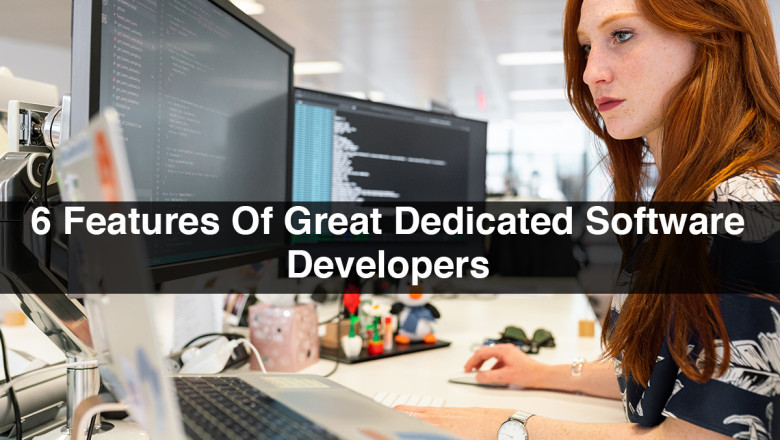 6 Features Of Great Dedicated Software Developers
