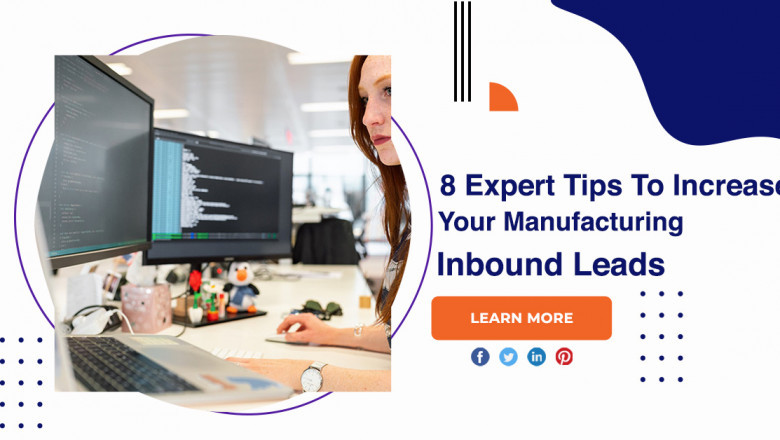 8 Expert Tips to Increase Your Manufacturing Inbound Leads