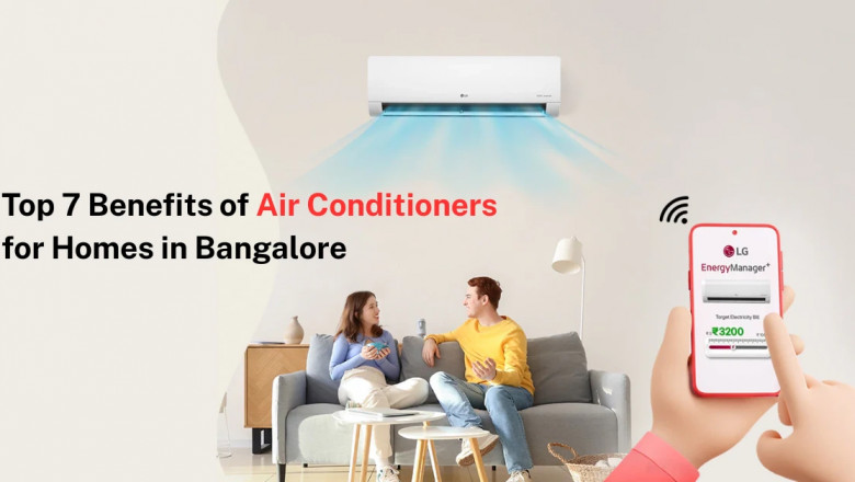 7 Benefits of Air Conditioner for Homes in Bangalore