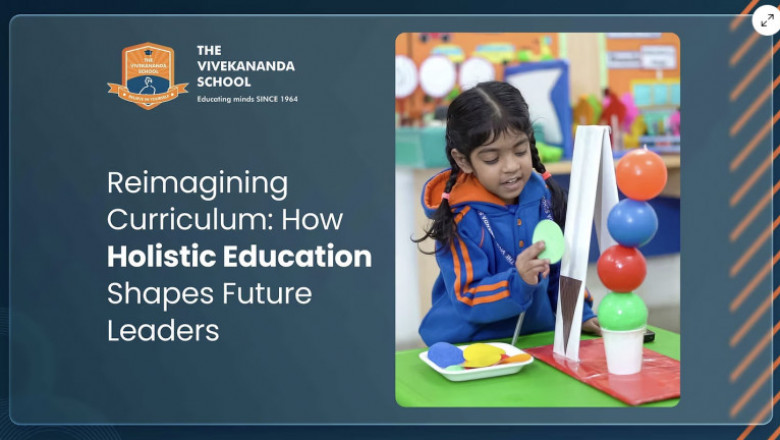 Reimagining Curriculum: How Holistic Education Shapes Future Leaders