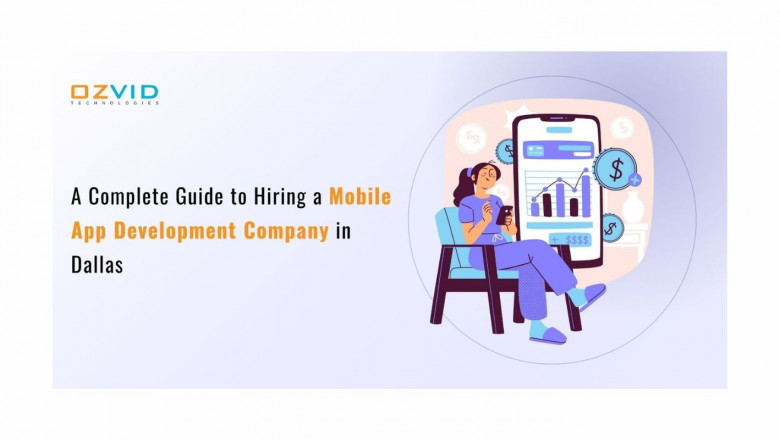 A Complete Guide to Hiring a Mobile App Development Company in Dallas