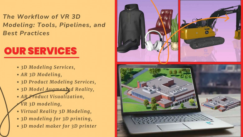 The Workflow of VR 3D Modeling: Tools, Pipelines, and Best Practices