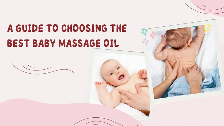 A Guide to Choosing the Best Baby Massage Oil