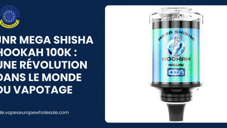 JNR Mega Shisha Hookah 100K : Une Révolution dans le Monde du Vapotage