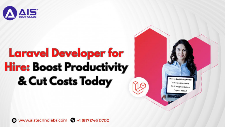 Laravel Developer for Hire: Boost Productivity & Cut Costs Today