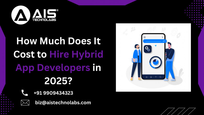 How Much Does It Cost to Hire Hybrid App Developers in 2025?