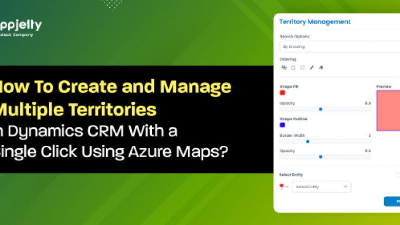 How To Create and Manage Multiple Territories in Dynamics CRM With a Single Click Using Azure Maps?