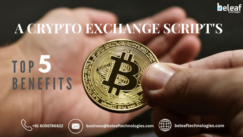 A Crypto Exchange Script's Top 5 Benefits