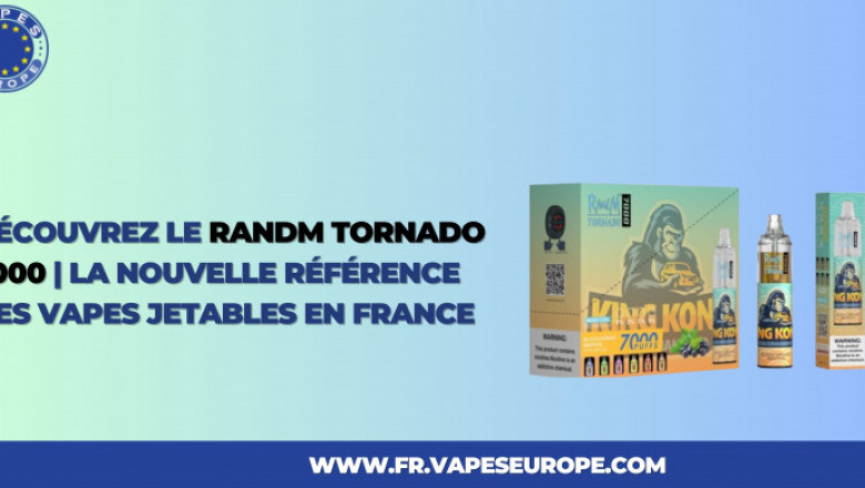Découvrez le RandM Tornado 7000 | La Nouvelle Référence des Vapes Jetables en France