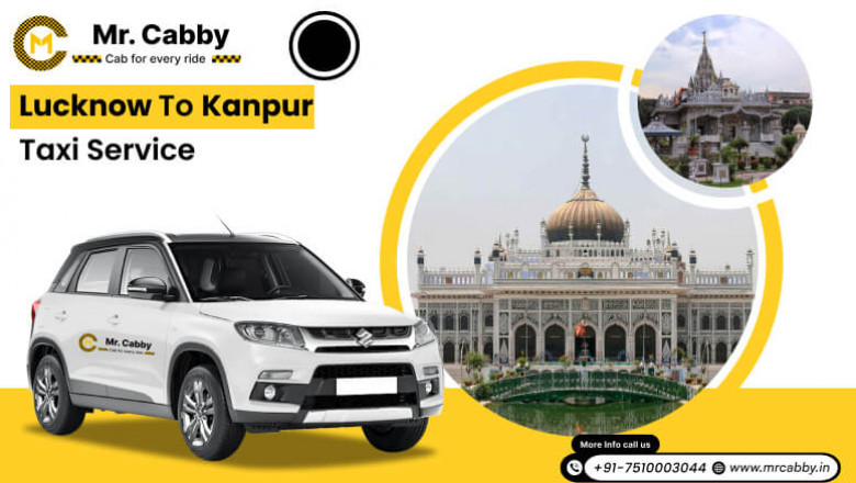Smooth Rides and Scenic Views: Lucknow to Kanpur Taxi Sightseeing Guide by Mr. Cabby