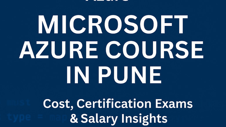 Microsoft Azure Course in Pune: Cost, Certification Exams & Salary Insights
