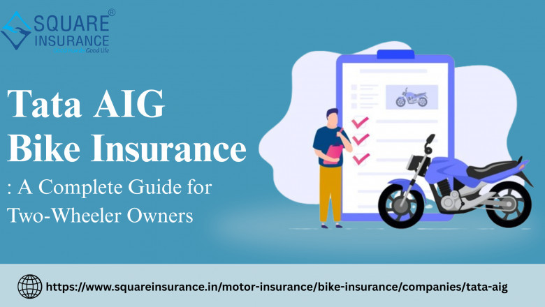 Tata AIG Bike Insurance: A Complete Guide for Two-Wheeler Owners