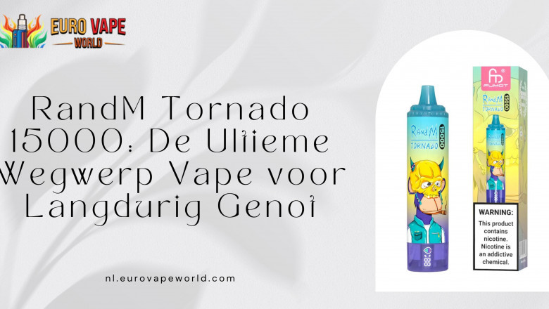 RandM Tornado 15000: De Ultieme Wegwerp Vape voor Langdurig Genot