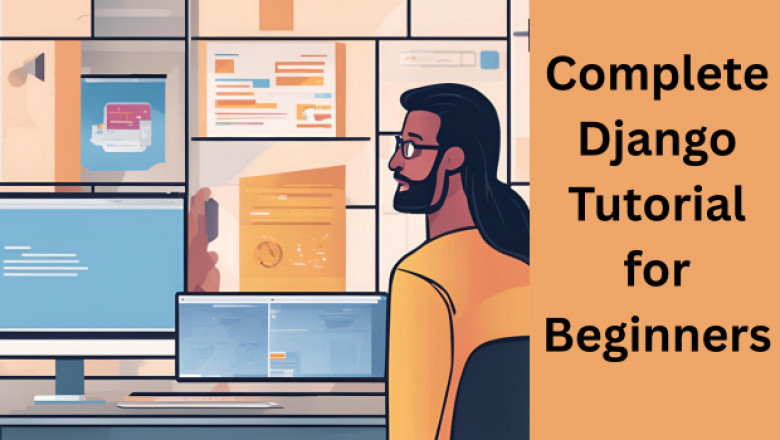Complete Django Tutorial for Beginners in 2025: Learn Fast with Real Examples