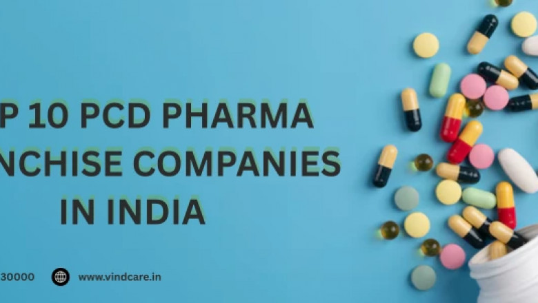 Top 10 PCD Pharma Franchise Companies In India