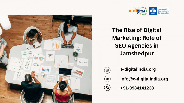 The Rise of Digital Marketing: Role of SEO Agencies in Jamshedpur