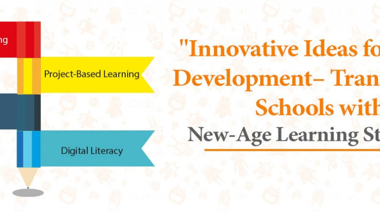 Innovative Ideas for School Development – Transforming Schools with New-Age Learning Strategies