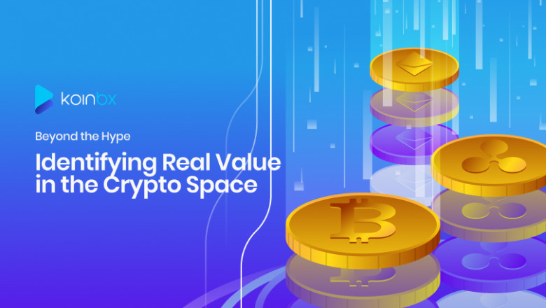 Beyond the Hype: Identifying Real Value in the Crypto Space