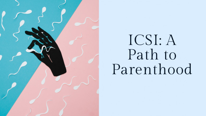 Top Reasons Why ICSI Is Recommended in Infertility Cases