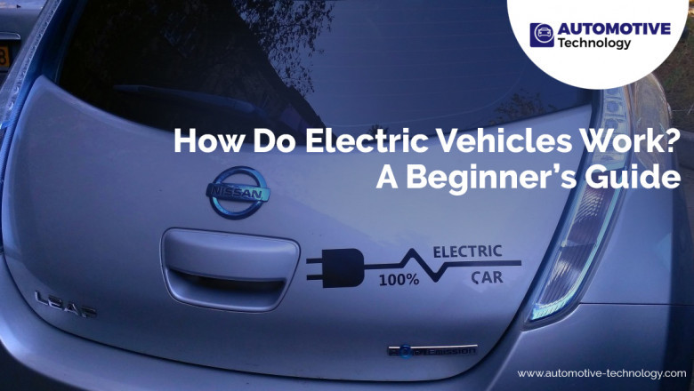 How Do Electric Vehicles Work? A Beginner's Guide