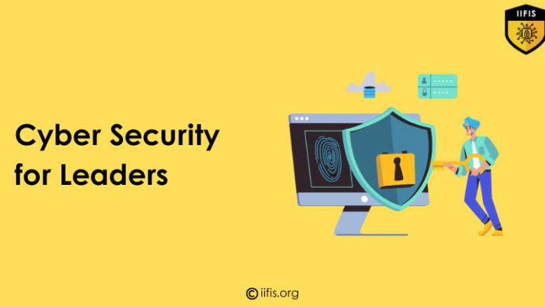 Cyber Security for Leaders: What You Need to Know | IIFIS