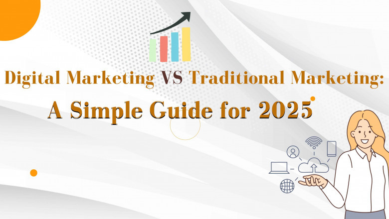 Digital Marketing vs Traditional Marketing: A Simple Guide for 2025