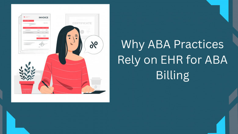 Why ABA Practices Rely on EHR for ABA Billing