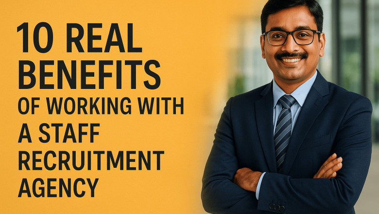 10 Real Benefits of Working with a Staff Recruitment Agency
