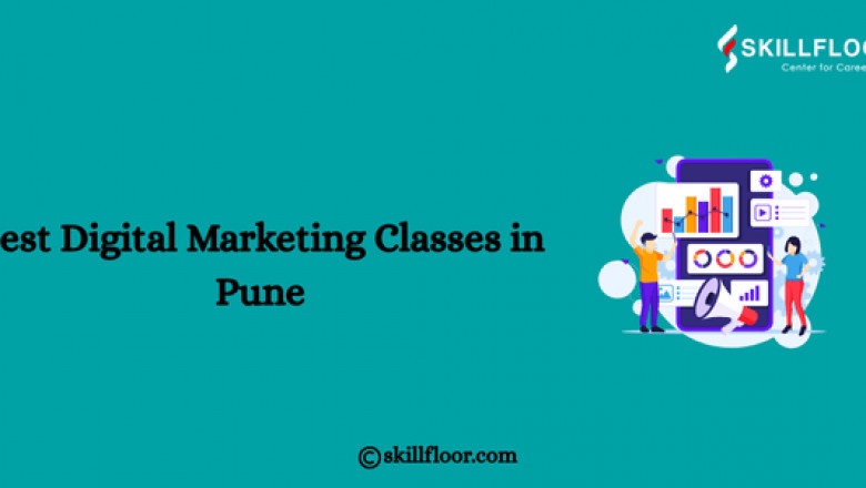 Best Digital Marketing Classes in Pune: Skillfloor