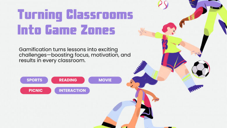 Turning Classrooms Into Game Zones: Making Learning Fun and Engaging